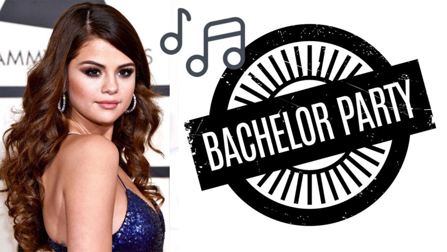 Top Selena Gomez's Songs For Your Bachelor Party