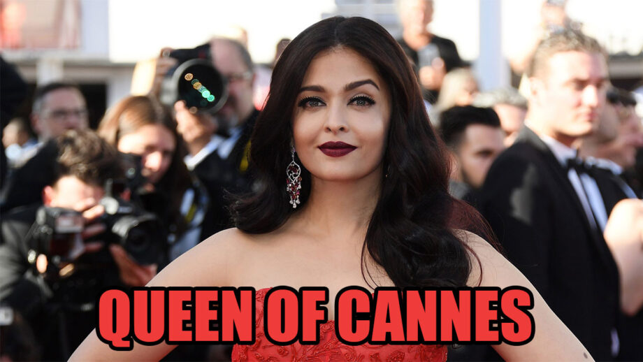Why is Aishwarya Rai Bachchan called 'Queen Of Cannes'?