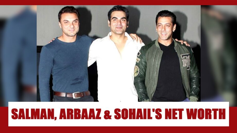 WOW: Combined Net Worth Of Salman Khan, Arbaaz Khan And Sohail Khan Will SHOCK You