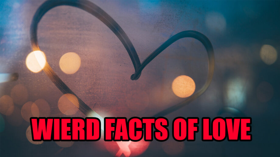3 Weird But True Facts About Love