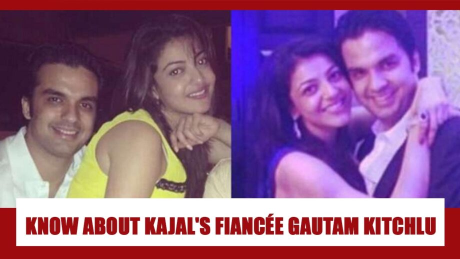 All You Need To Know About Kajal Aggarwal's Fiancée Gautam Kitchlu 1