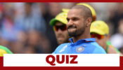 Are you a fan of 'Gabbar' Shikhar Dhawan? Take this quiz and check your best score