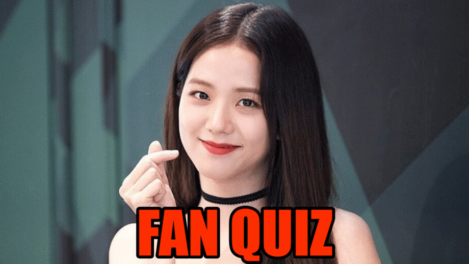Are you a real fan of Blackpink's Jisoo? Take her special fan quiz NOW