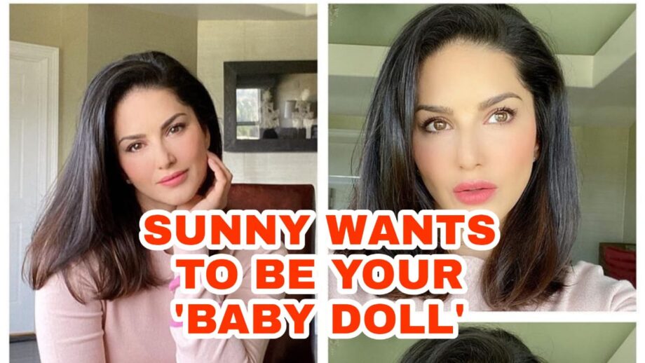 Hotness Alert: Sunny Leone wants to be your 'baby doll'