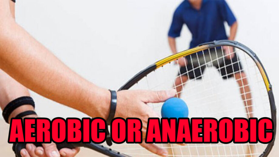 Is Racquetball Aerobic Or Anaerobic?