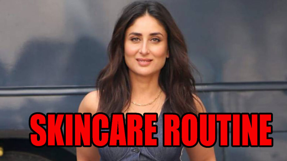 Kareena Kapoor's Skincare Routine Revealed