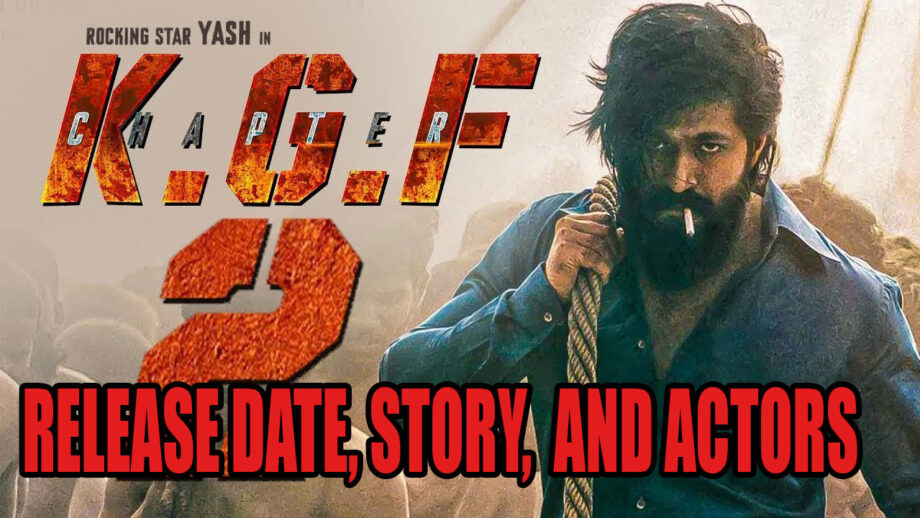 KGF Chapter 2 Coming Soon: Release Date, Story & Actors