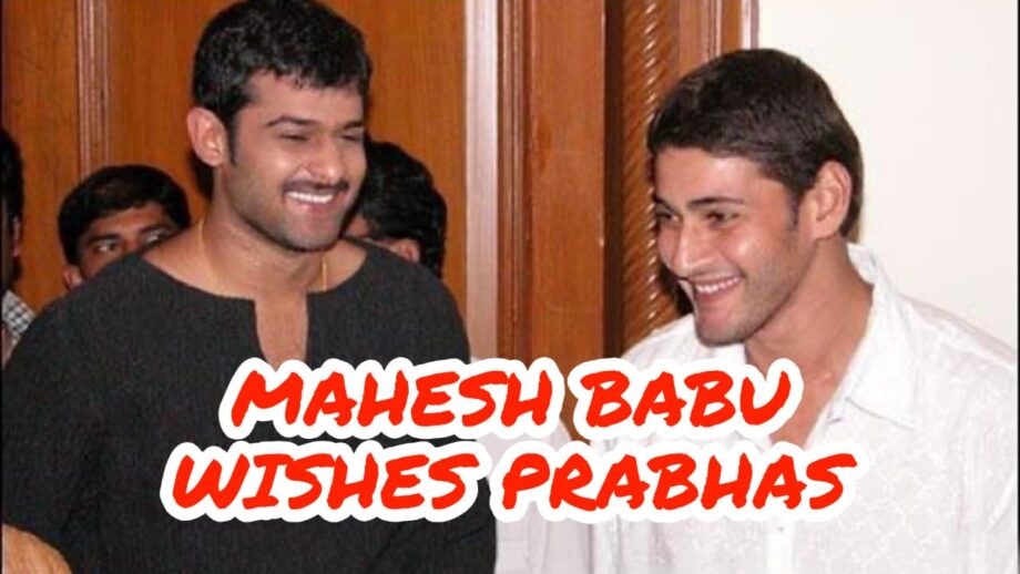Mahesh Babu wishes Baahubali star Prabhas on birthday, fans go crazy