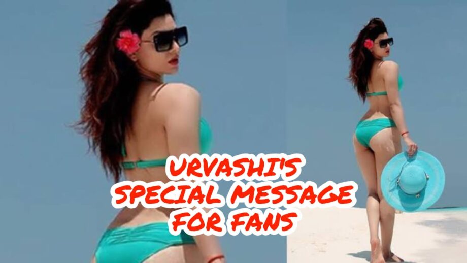 'Millioanire' Urvashi Rautela's special message for fans