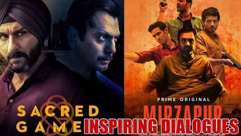 Mirzapur And Sacred Games Dialogues That Will Keep You INSPIRED!