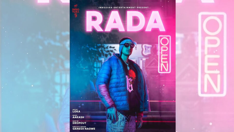 Mumbai’s popular rapper Loka releases the much awaited track titled ‘Rada’ from his recent album
