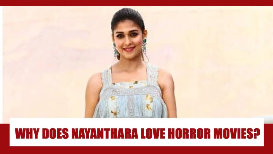 Nayanthara is a huge horror movies fan. Here’s why?