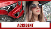 OMG!! Priya Bathija meets with an accident