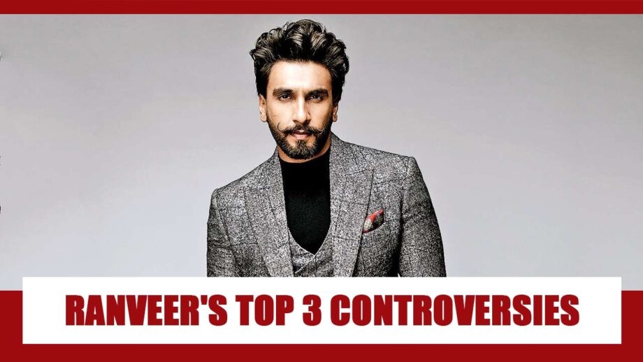 Ranveer Singh's TOP 3 CONTROVERSIES that got him in trouble