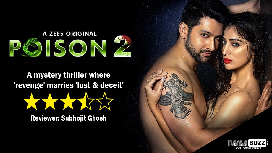 Review of ZEE5's Poison 2- A mystery thriller where 'revenge' marries 'lust & deceit'