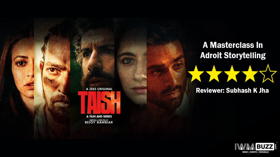 Review Of Zee5's Taish: A Masterclass In Adroit Storytelling