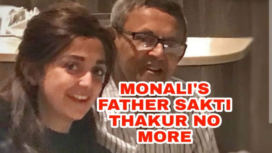 RIP: Monali Thakur's father Sakti Thakur passes away