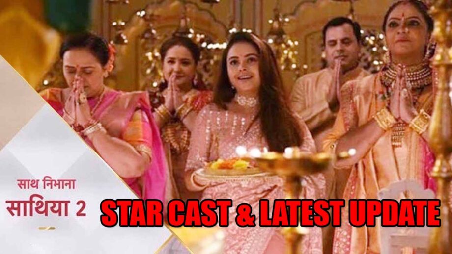 Saath Nibhaana Saathiya 2 Star Cast, Latest Update And News!