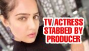 SHOCKING: Actress Malvi Malhotra stabbed by stalker producer on busy road in Mumbai