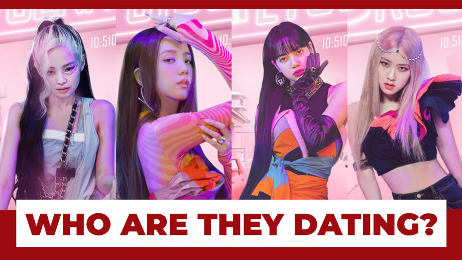 Who Are the BLACKPINK Girls Dating in 2020?