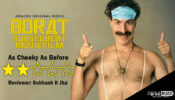 Review Of Borat Subsequent Moviefilm: As Cheeky As Before