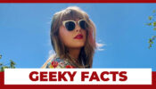 5 Geeky Unknown Facts About Taylor Swift: Click To Know Them