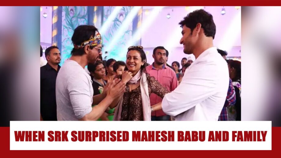 ADORABLE: When Shah Rukh Khan surprised Mahesh Babu and his family on his movie set