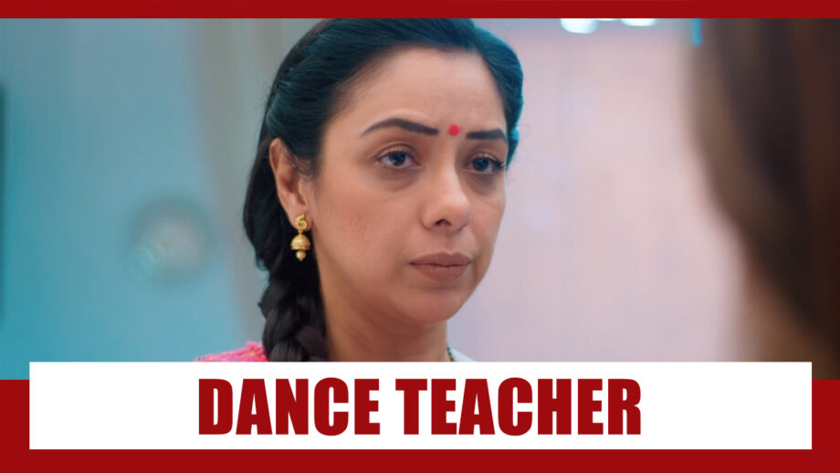 Anupamaa Spoiler Alert: Wow!! Anupamaa to become a dance teacher