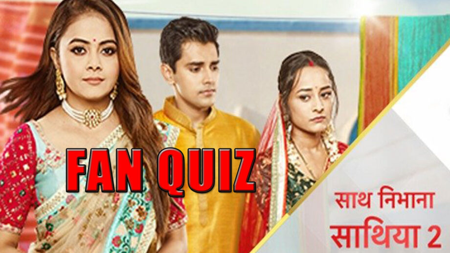 Are You A Fan Of Saath Nibhaana Saathiya 2? Take A Quiz