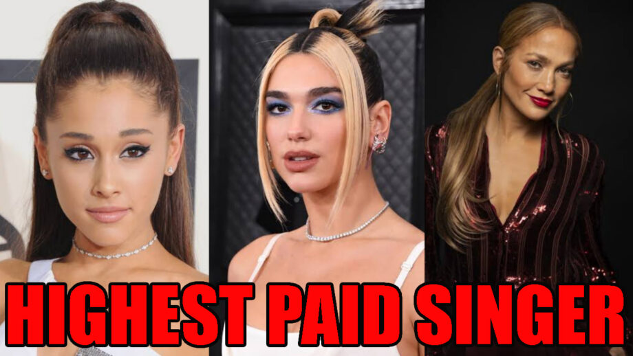 Ariana Grande Vs Dua Lipa Vs Jennifer Lopez: Who's The Highest Paid Singer In 2020?