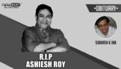 Ashiesh Roy Gone, Industry Mourns