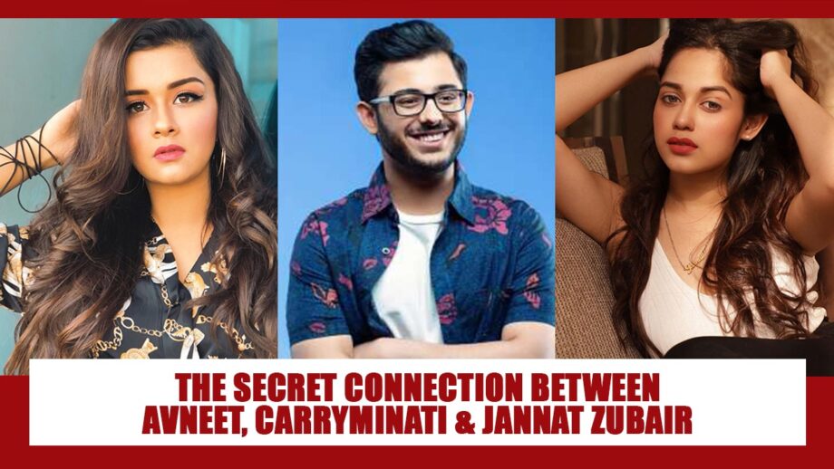 CarryMinati, Avneet Kaur, Jannat Zubair: Secret connection REVEALED