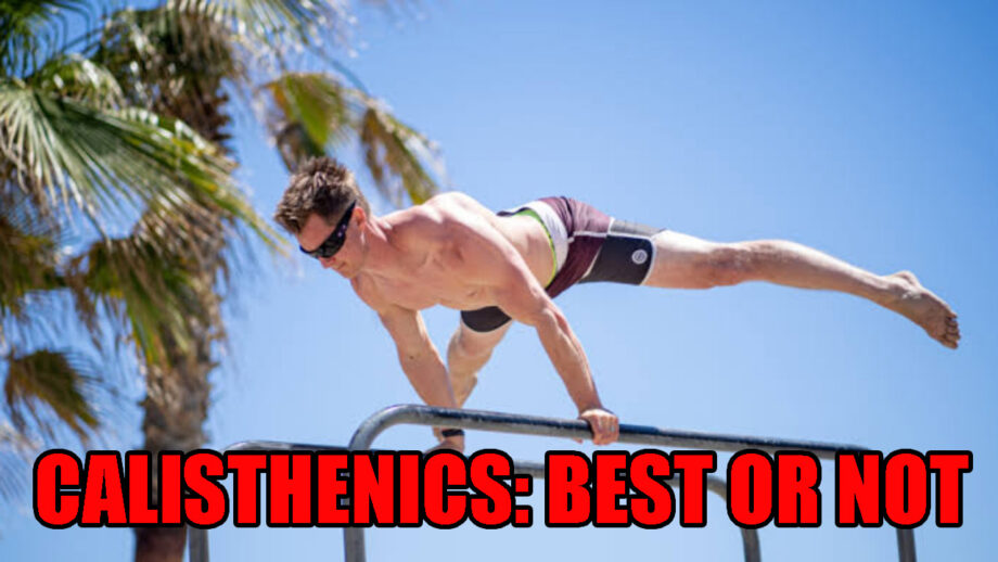Is Callisthenics Better Than Any Other Form Of Exercise: History To Present