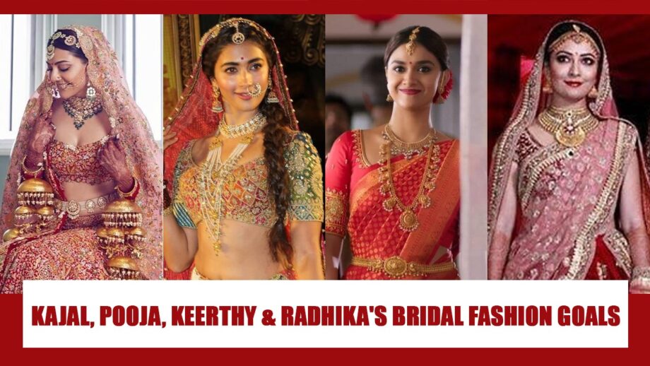 Kajal Aggarwal, Pooja Hegde, Keerthy Suresh, Radhika Pandit Bridal Outfit Goals 4