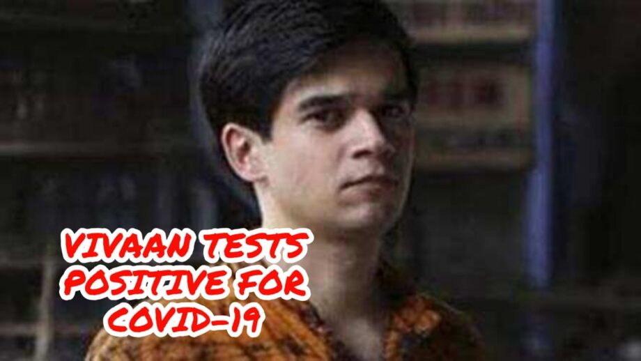 Naseeruddin Shah's son Vivaan Shah tests positive for Covid-19