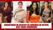 Nayanthara, Keerthy Suresh To Nithya Menon & Anushka Shetty: Which Hot Veteran Actress Has The Best Saree Wardrobe?