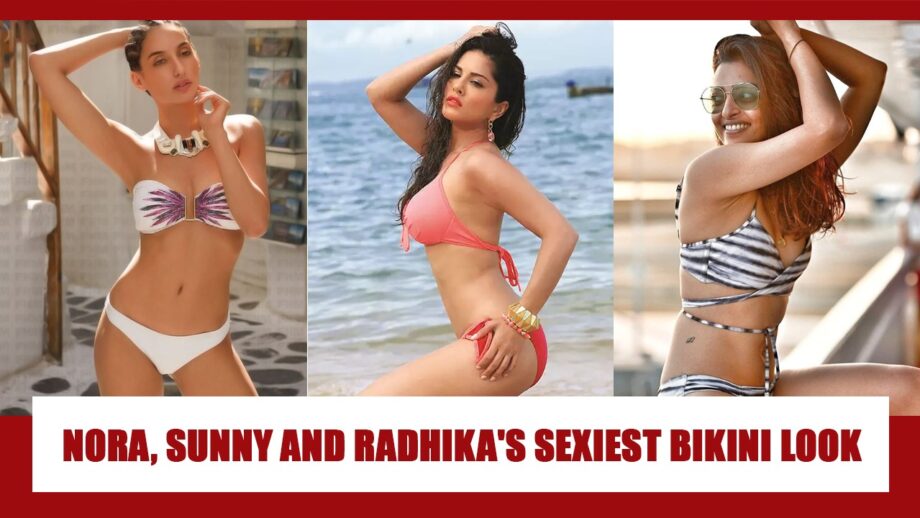 Nora Fatehi, Sunny Leone, Radhika Apte: Sexiest looks in bikini wear
