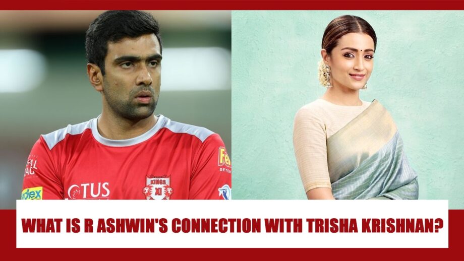 OMG: What Is Cricketer Ravichandran Ashwin's Secret Connection With Trisha Krishnan? You Will Be SURPRISED
