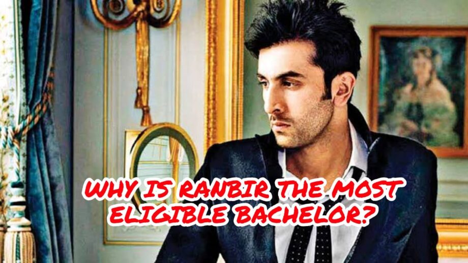 Reasons Why Ranbir Kapoor Is The 'MOST DESIRABLE' Bachelor In India