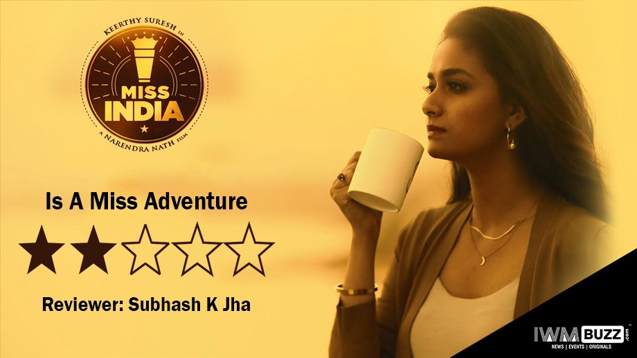 Review Of  Netfllix’s Miss India: Is A Miss Adventure