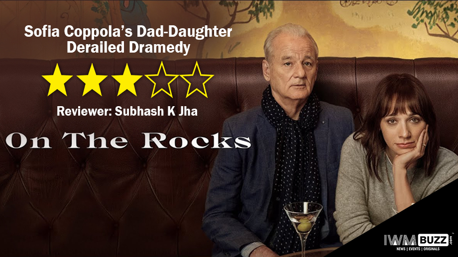 Review Of On The Rocks: Sofia Coppola’s Dad-Daughter Derailed Dramedy