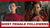 Tom Holland Or Tobey Maguire: Which Spiderman Has Most Female Followers?