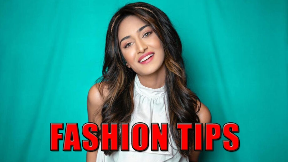 Want Some Fashion Tips? Take 10 Tricks From Erica Fernandes 10