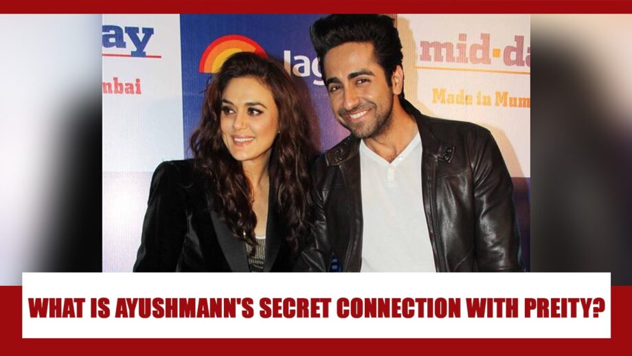 What is Ayushmann Khurrana's secret connection with Preity Zinta? You will be AMAZED