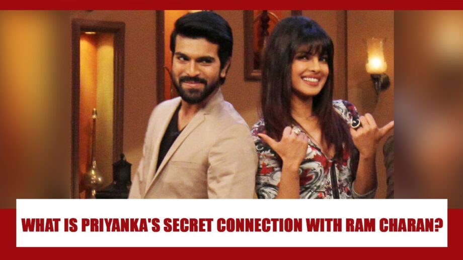What Is Priyanka Chopra's UNKNOWN CONNECTION With South Superstar Ram Charan?