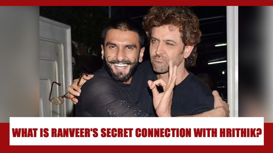 What Is Ranveer Singh's SECRET CONNECTION With Hrithik Roshan? You Will Be Shocked