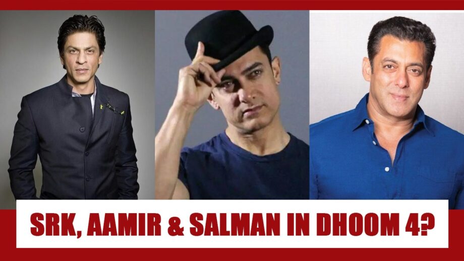 WOW: Shah Rukh Khan, Salman Khan And Aamir Khan Coming Together In Dhoom 4? Know The Truth
