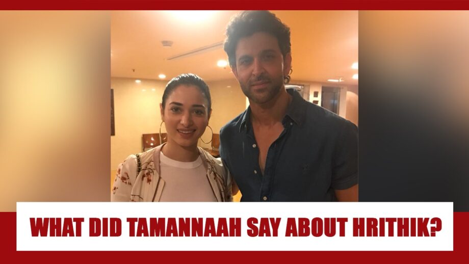 ADORABLE: Here's What Tamannaah Bhatia Once Said About Hrithik Roshan