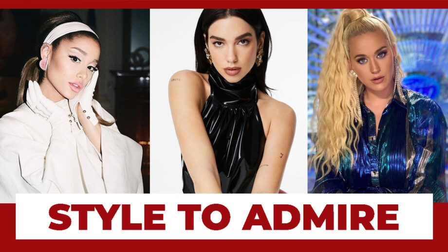 Ariana Grande Vs Dua Lipa Vs Katy Perry: Whose Style Do You Admire And Why?