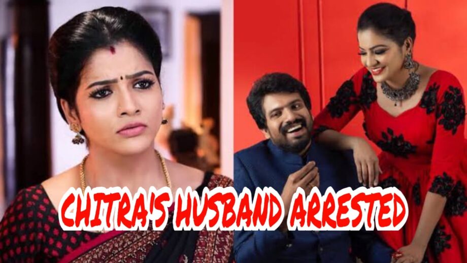 BIG NEWS: Late actress VJ Chitra's husband arrested